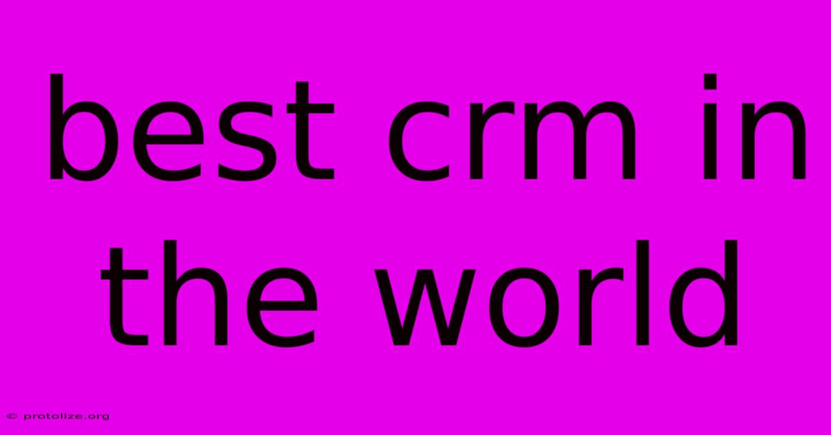 Best Crm In The World Best Crm In The World
