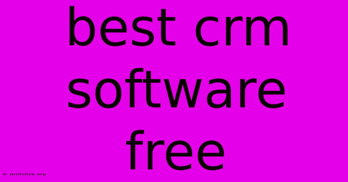 Best Crm Software Free Best Crm Software Free