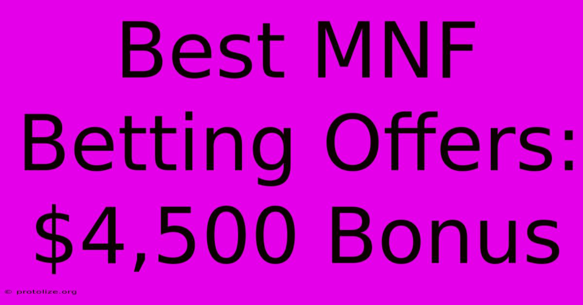 Best MNF Betting Offers: $4,500 Bonus