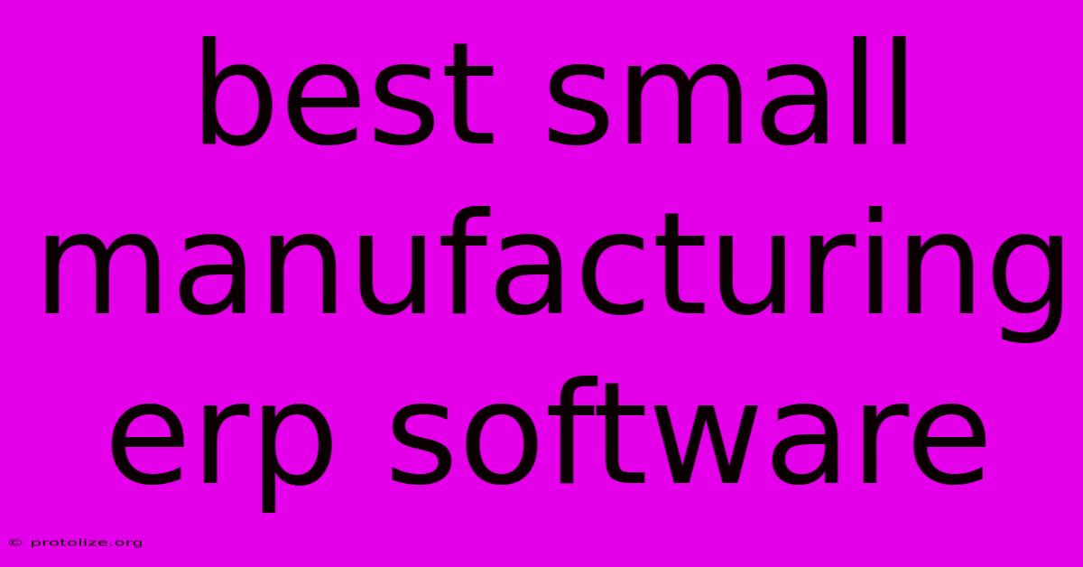 Best Small Manufacturing Erp Software Best Small Manufacturing Erp Software