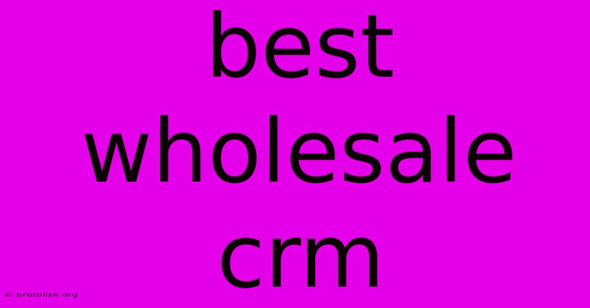 Best Wholesale Crm