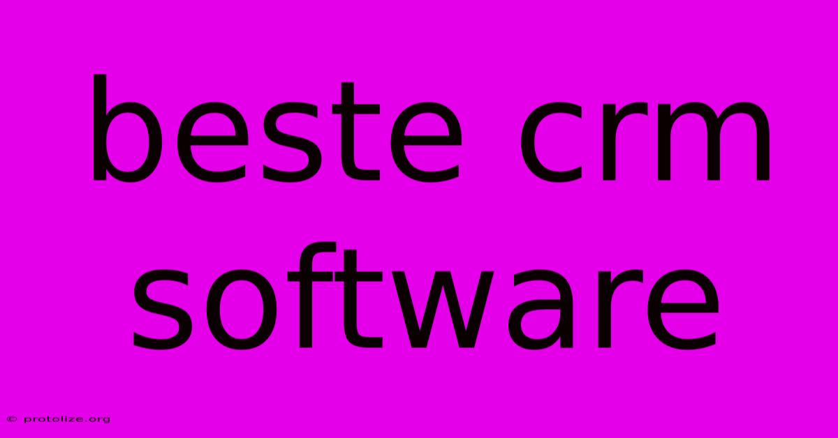 Beste Crm Software Beste Crm Software