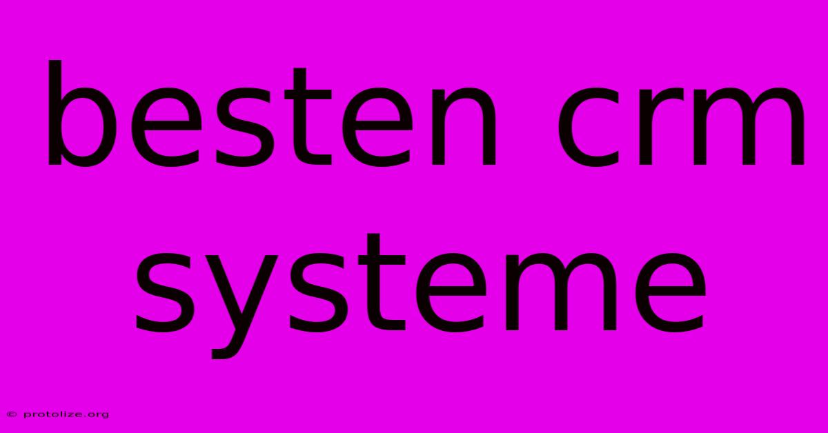Besten Crm Systeme Besten Crm Systeme