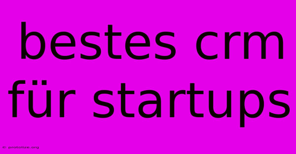 Bestes Crm Für Startups Bestes Crm Für Startups