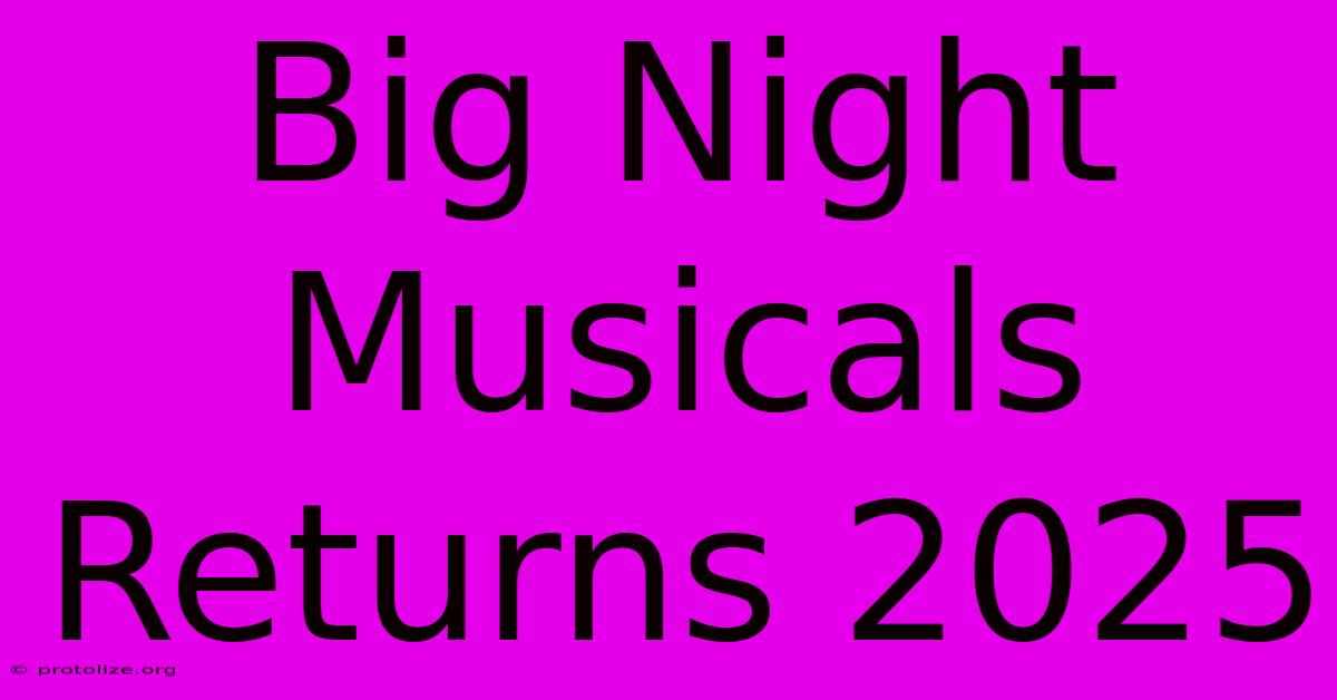 Big Night Musicals Returns 2025
