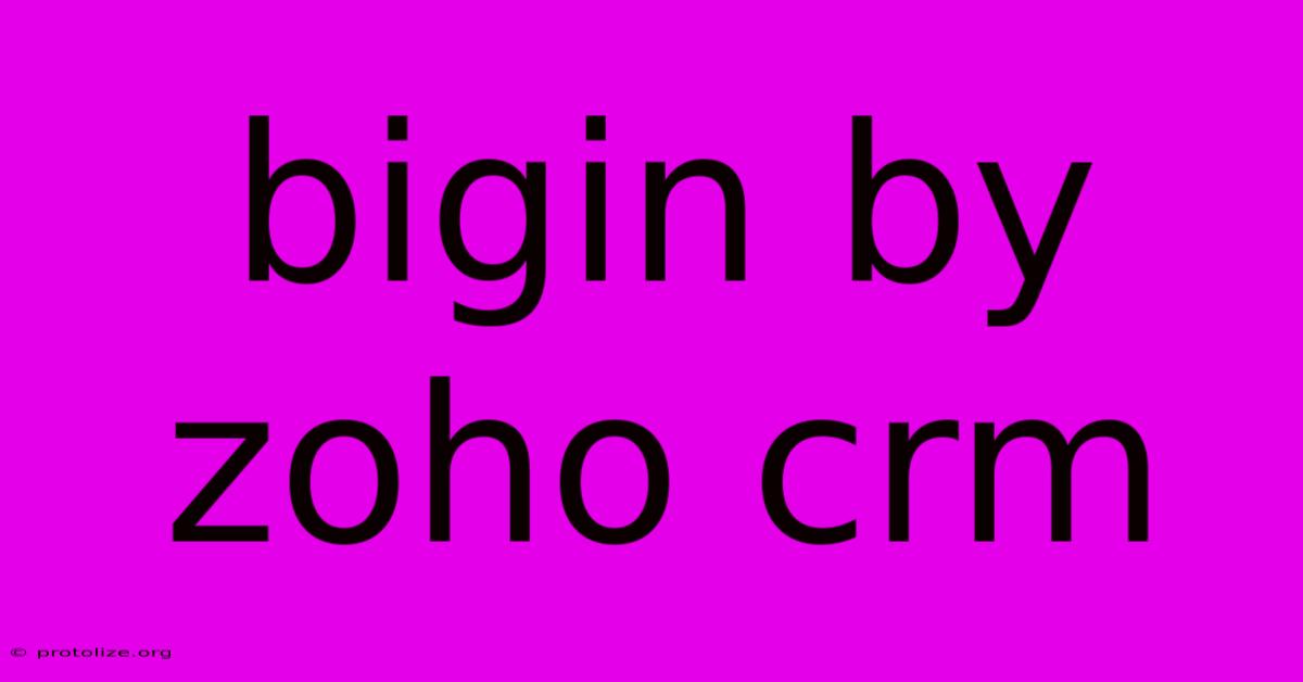 Bigin By Zoho Crm Bigin By Zoho Crm