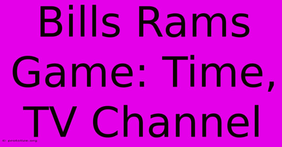 Bills Rams Game: Time, TV Channel Bills Rams Game: Time, TV Channel