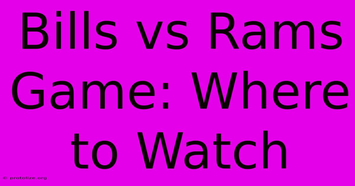 Bills Vs Rams Game: Where To Watch Bills Vs Rams Game: Where To Watch