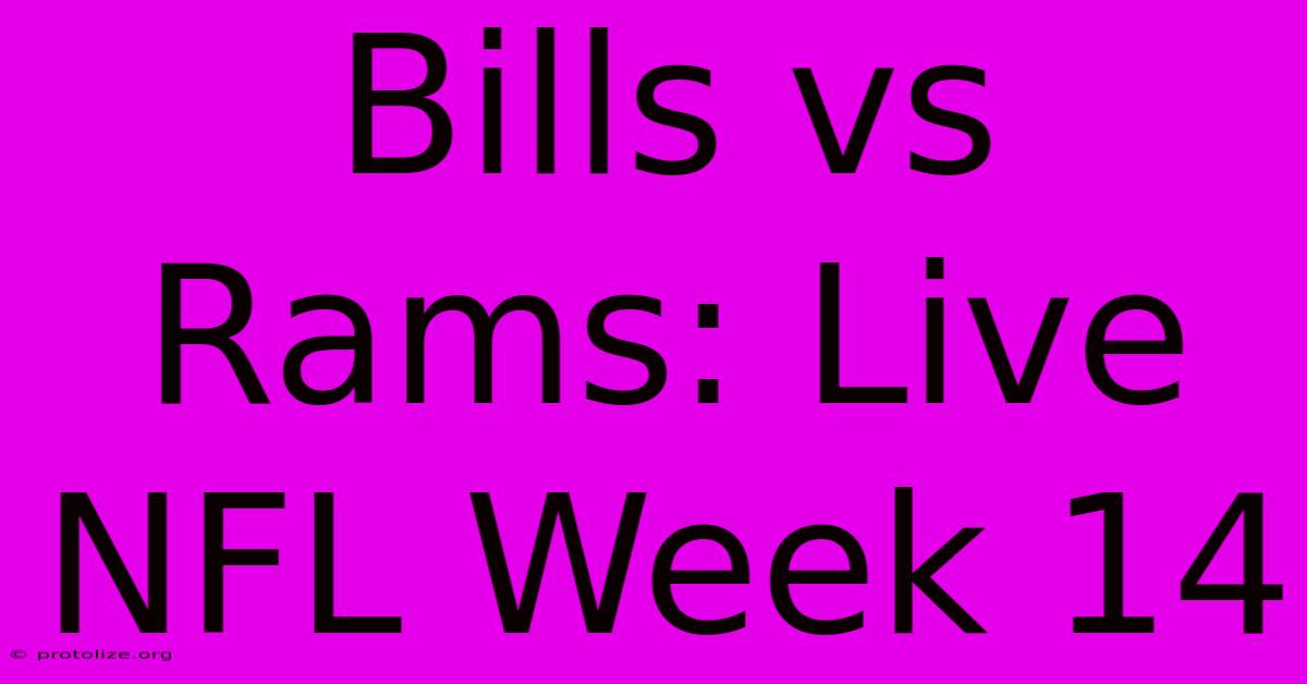 Bills Vs Rams: Live NFL Week 14 Bills Vs Rams: Live NFL Week 14
