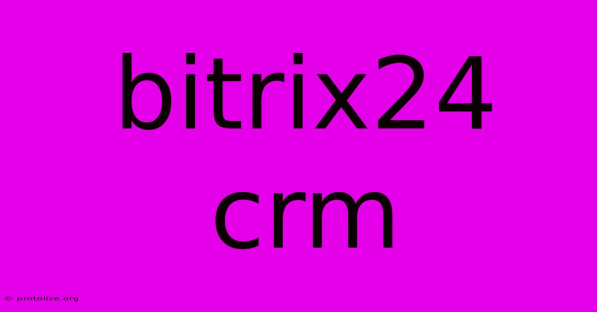 Bitrix24 Crm Bitrix24 Crm
