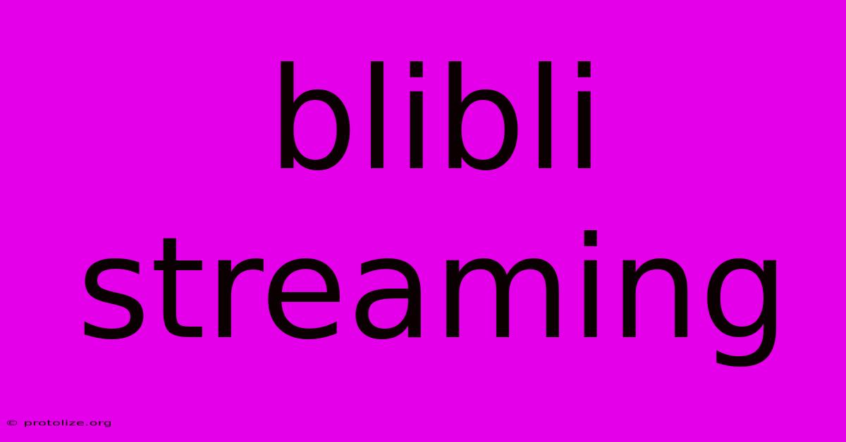 Blibli Streaming