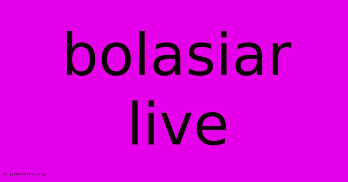 Bolasiar Live