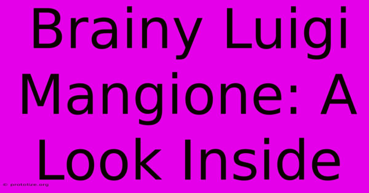 Brainy Luigi Mangione: A Look Inside