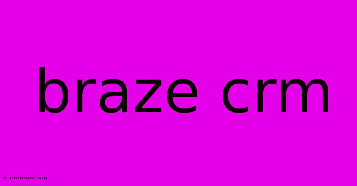 Braze Crm Braze Crm