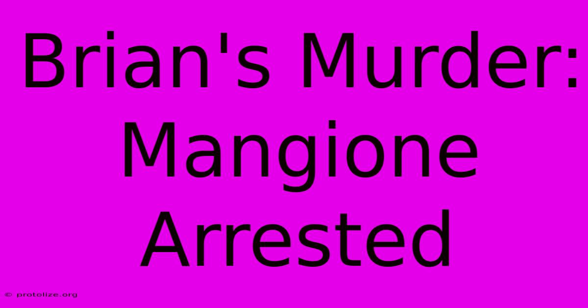 Brian's Murder: Mangione Arrested