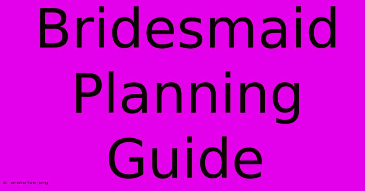 Bridesmaid Planning Guide