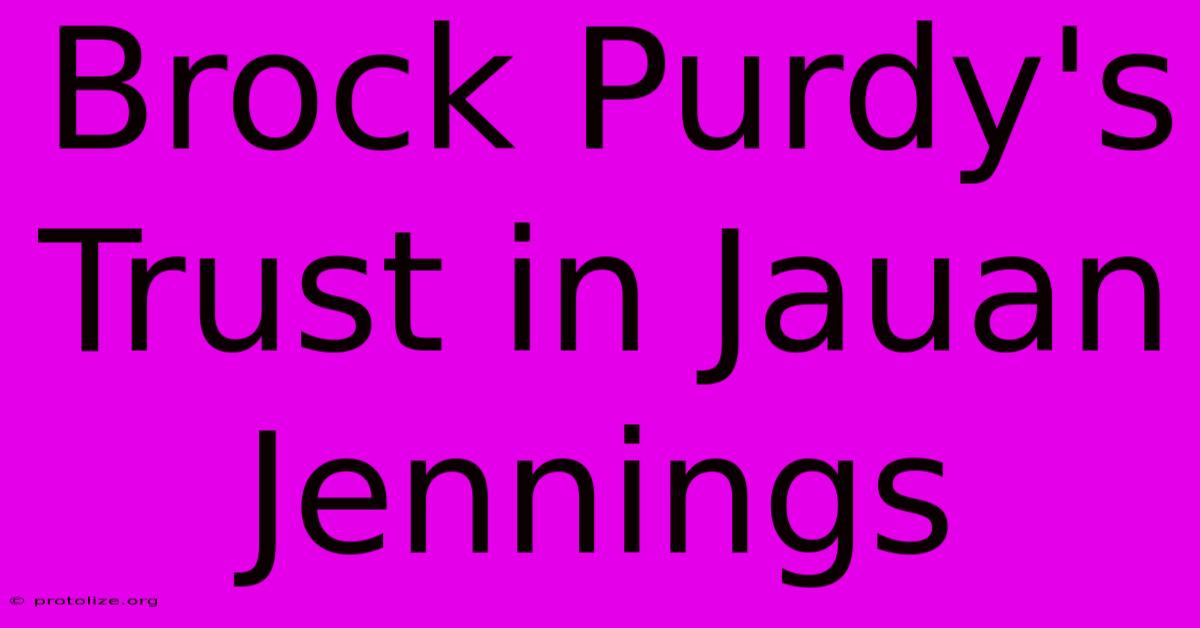 Brock Purdy's Trust In Jauan Jennings Brock Purdy's Trust In Jauan Jennings