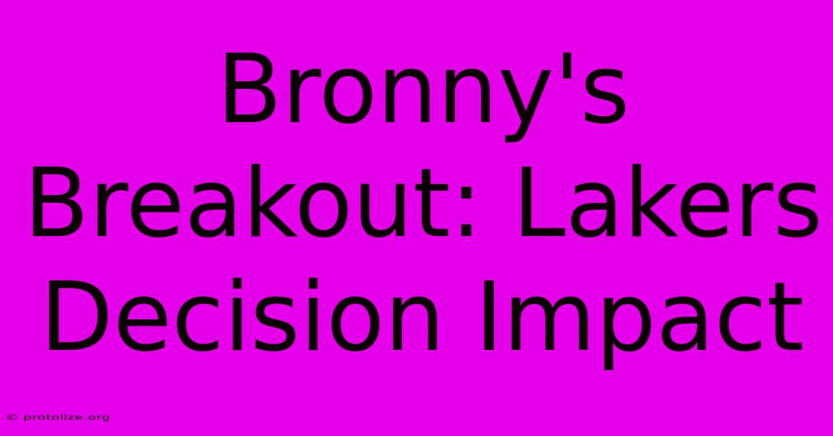 Bronny's Breakout: Lakers Decision Impact Bronny's Breakout: Lakers Decision Impact
