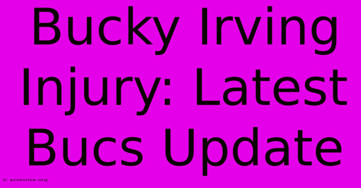 Bucky Irving Injury: Latest Bucs Update Bucky Irving Injury: Latest Bucs Update