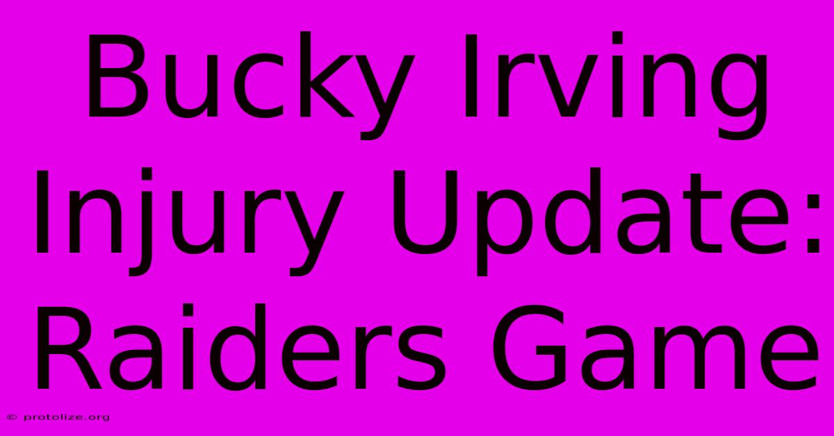 Bucky Irving Injury Update: Raiders Game Bucky Irving Injury Update: Raiders Game