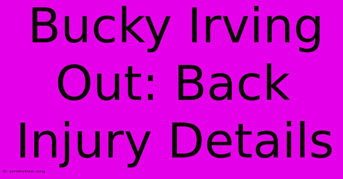 Bucky Irving Out: Back Injury Details Bucky Irving Out: Back Injury Details