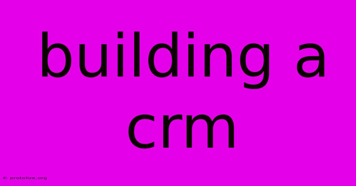 Building A Crm Building A Crm