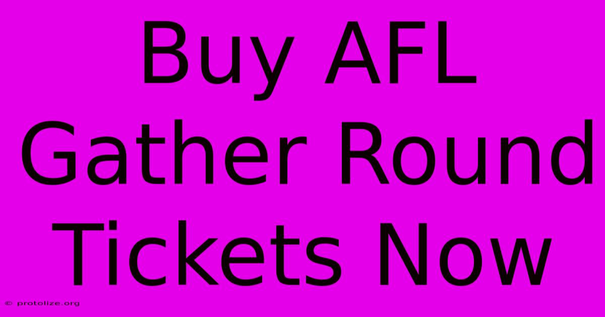 Buy AFL Gather Round Tickets Now