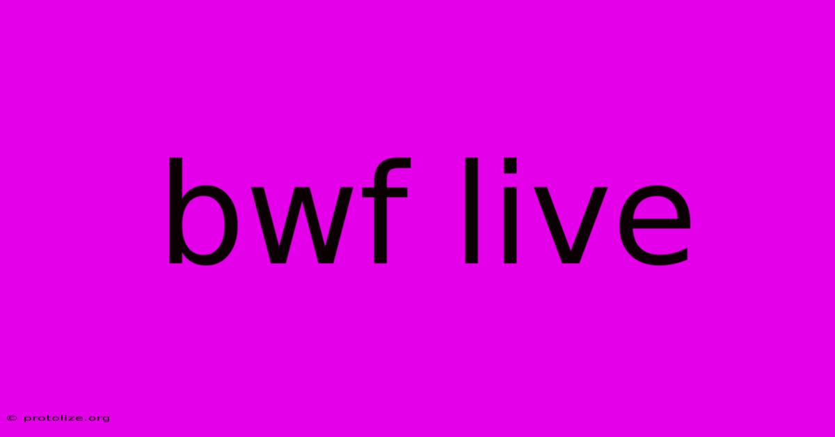 Bwf Live