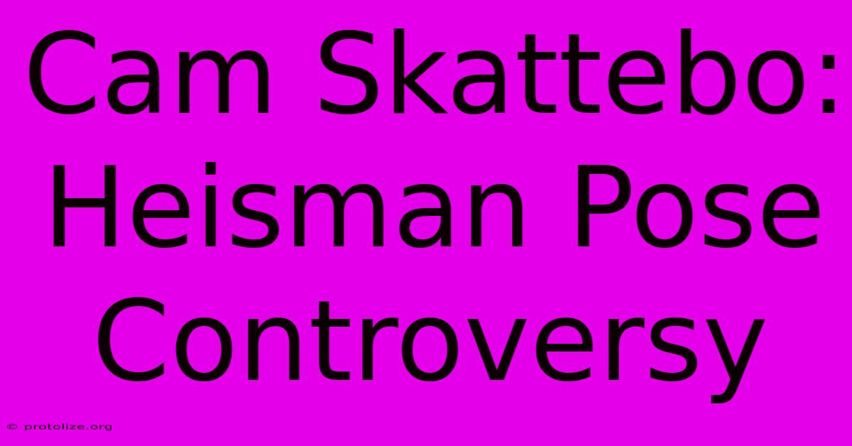 Cam Skattebo: Heisman Pose Controversy Cam Skattebo: Heisman Pose Controversy