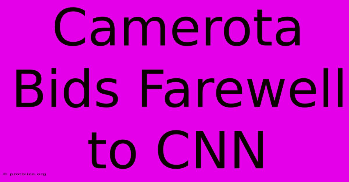 Camerota Bids Farewell To CNN Camerota Bids Farewell To CNN
