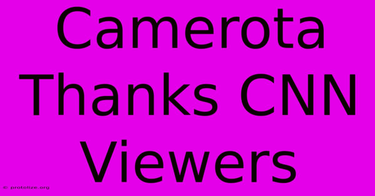Camerota Thanks CNN Viewers Camerota Thanks CNN Viewers