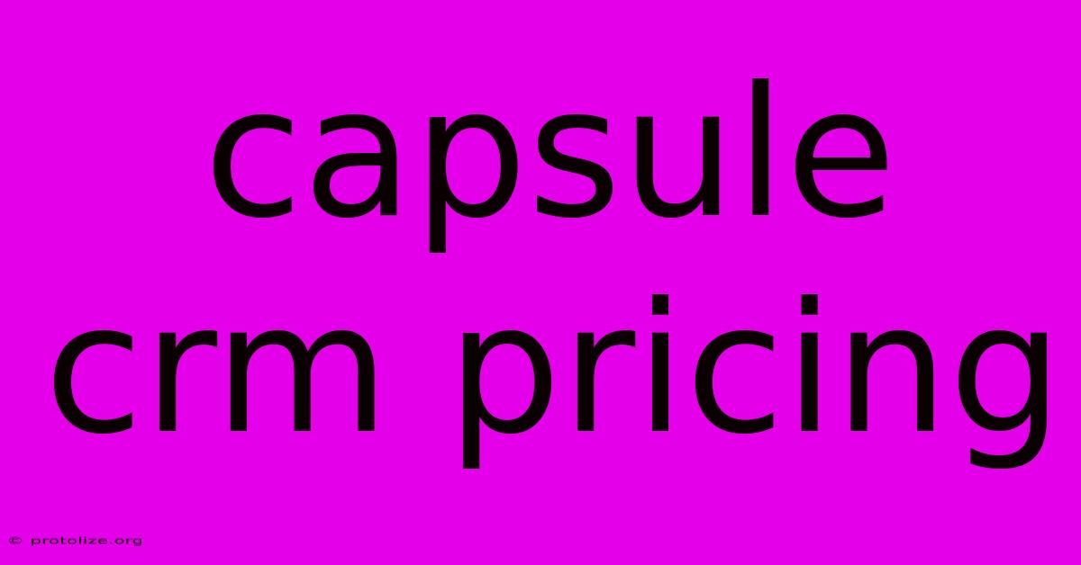 Capsule Crm Pricing