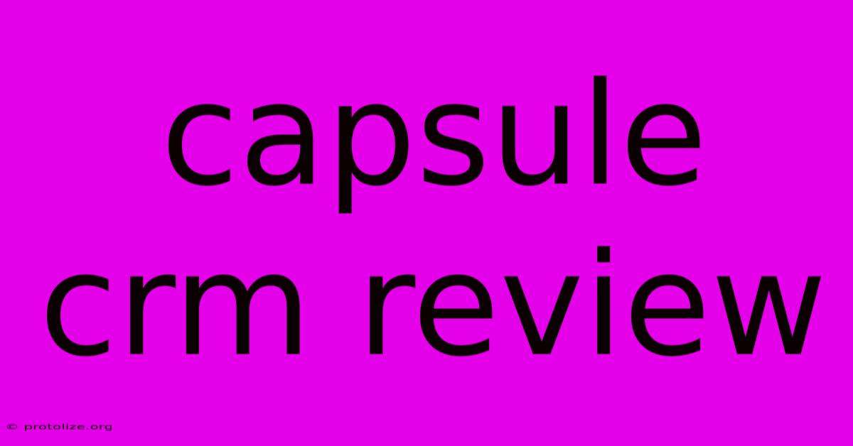 Capsule Crm Review Capsule Crm Review