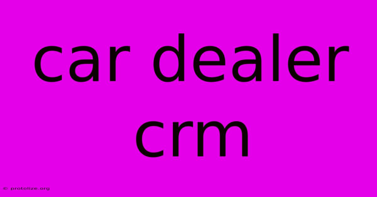 Car Dealer Crm Car Dealer Crm
