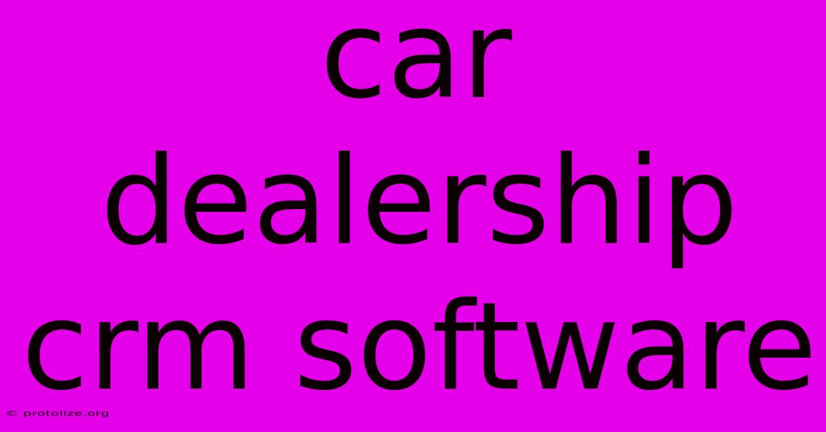Car Dealership Crm Software Car Dealership Crm Software