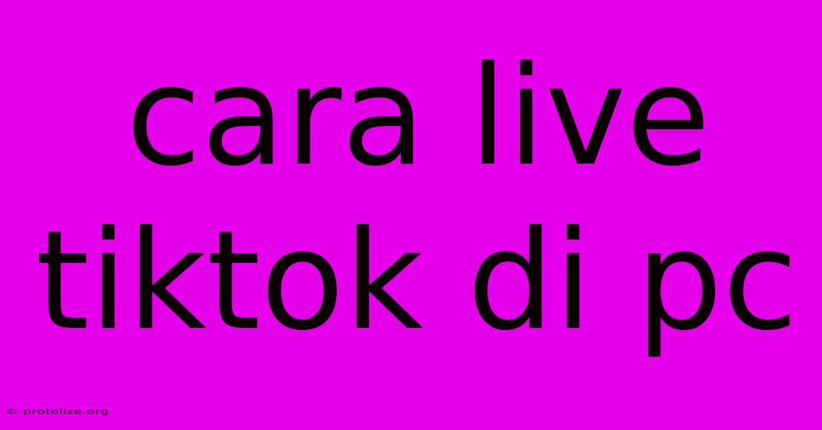 Cara Live Tiktok Di Pc