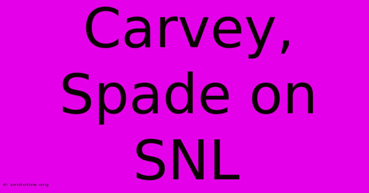 Carvey, Spade On SNL Carvey, Spade On SNL