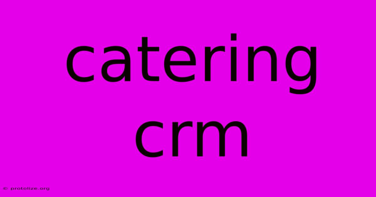 Catering Crm Catering Crm