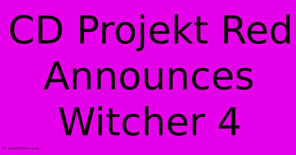 CD Projekt Red Announces Witcher 4 CD Projekt Red Announces Witcher 4