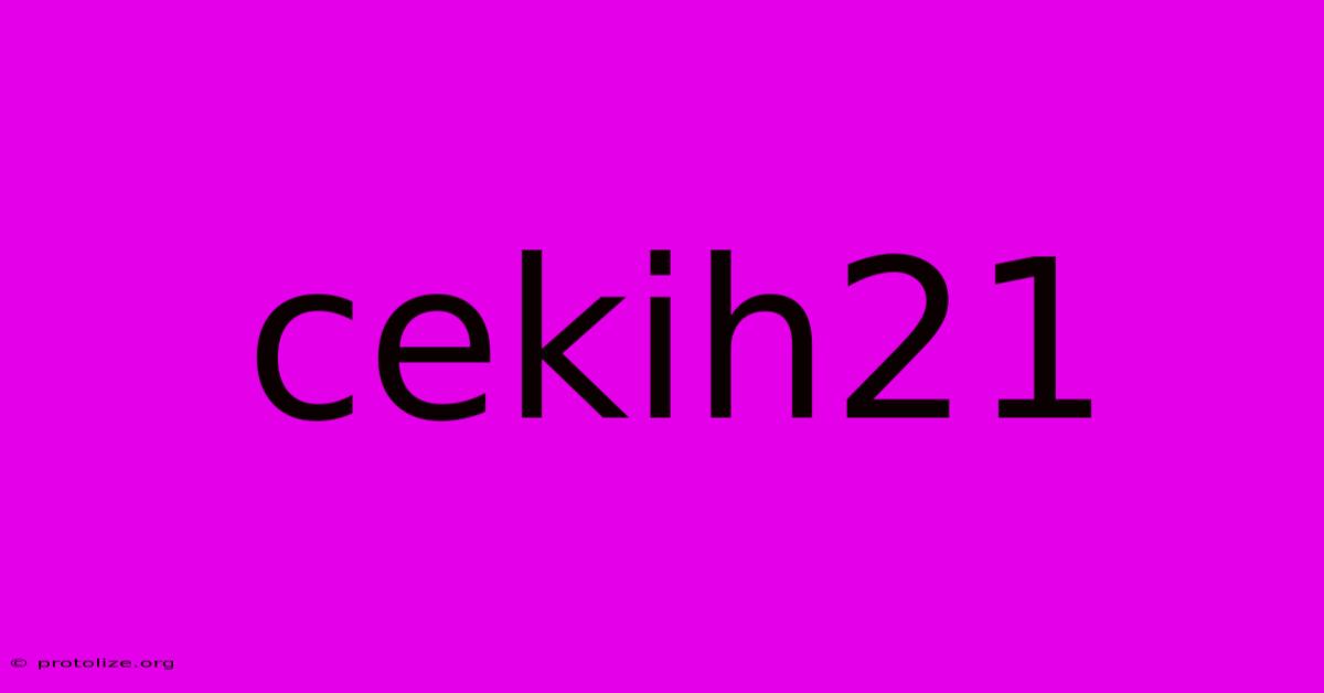 Cekih21