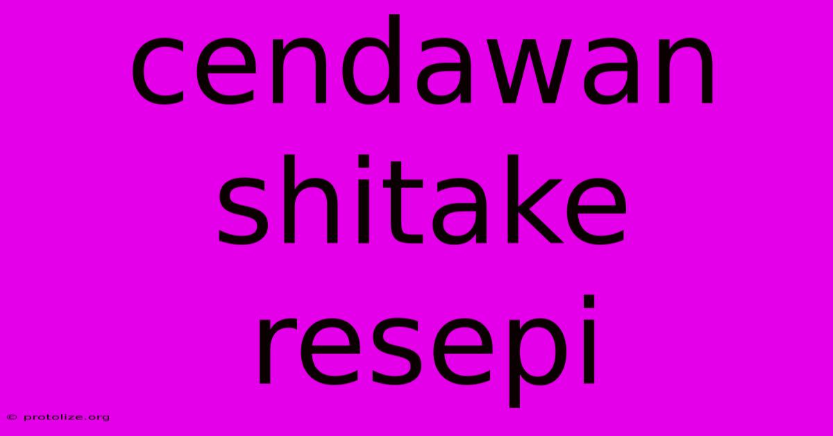 Cendawan Shitake Resepi