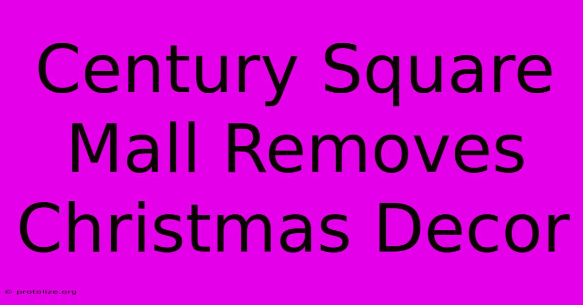 Century Square Mall Removes Christmas Decor