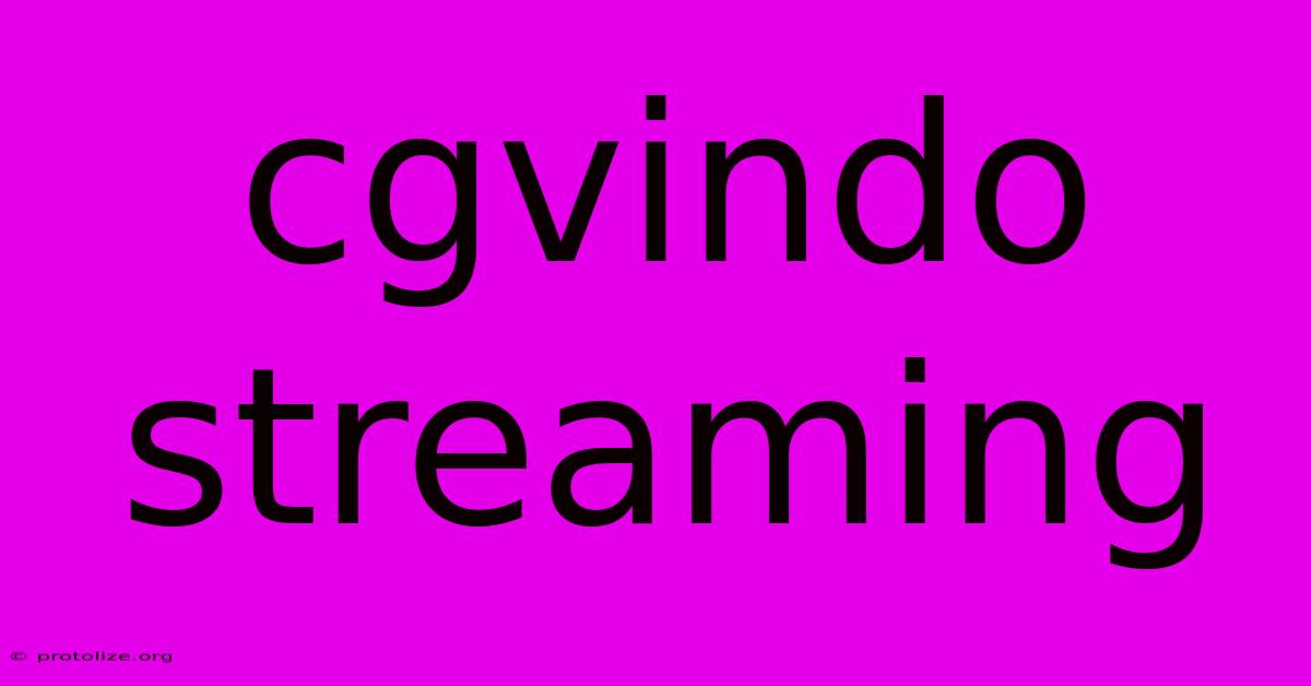 Cgvindo Streaming