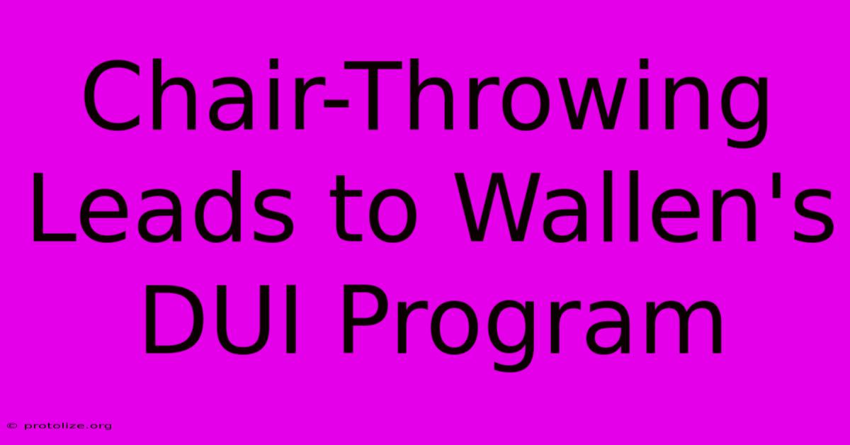 Chair-Throwing Leads To Wallen's DUI Program