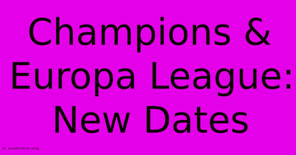 Champions & Europa League: New Dates Champions & Europa League: New Dates
