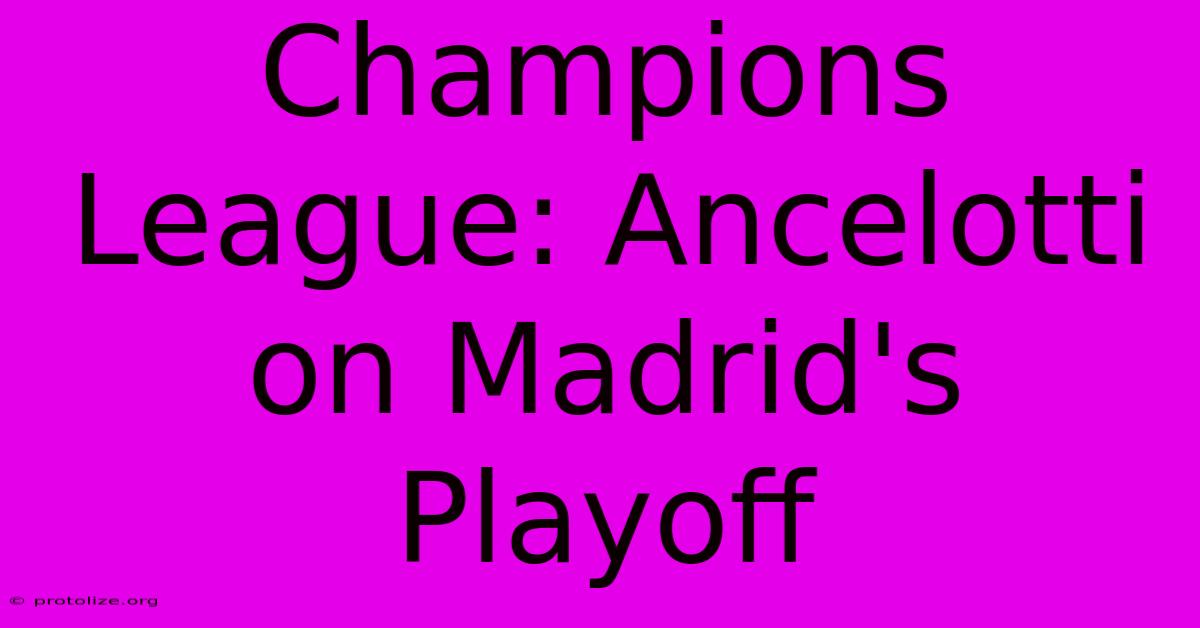 Champions League: Ancelotti On Madrid's Playoff