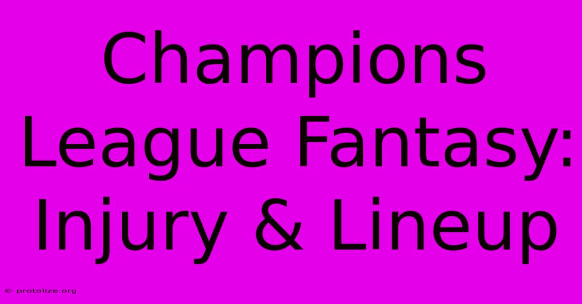 Champions League Fantasy: Injury & Lineup