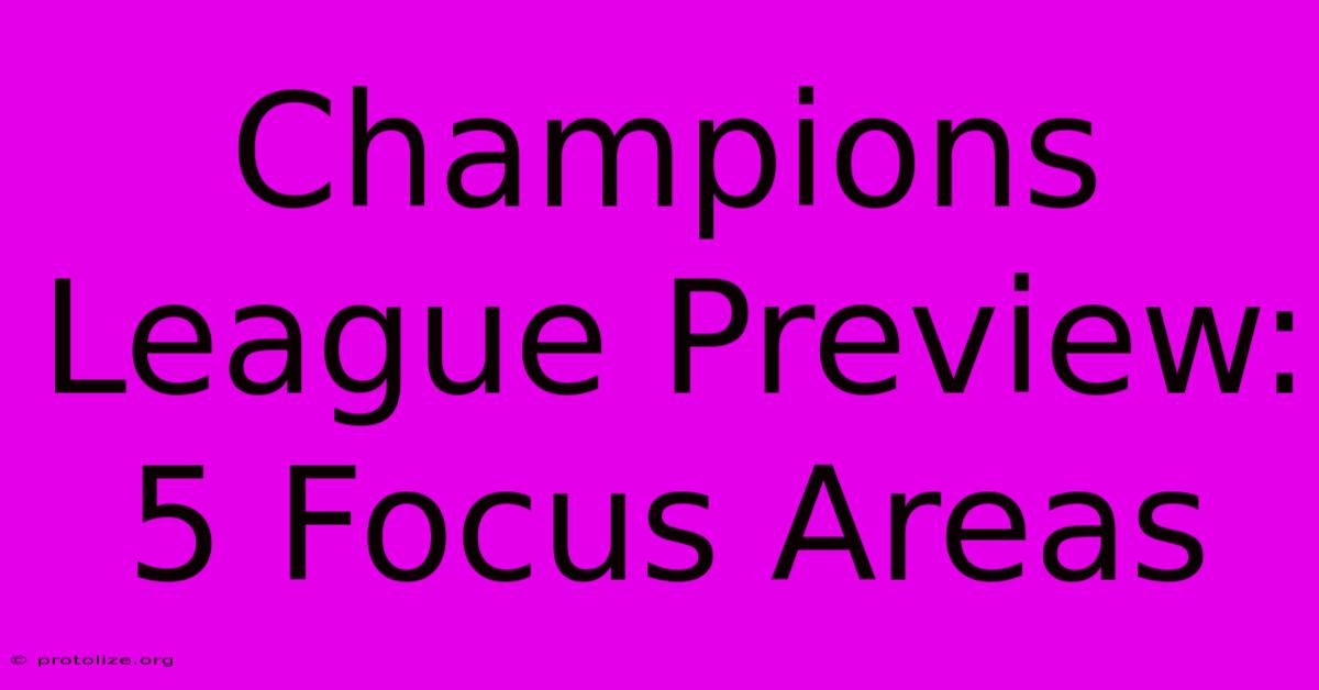 Champions League Preview: 5 Focus Areas