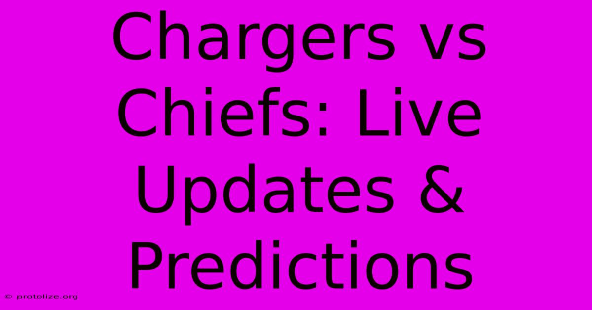 Chargers Vs Chiefs: Live Updates & Predictions Chargers Vs Chiefs: Live Updates & Predictions
