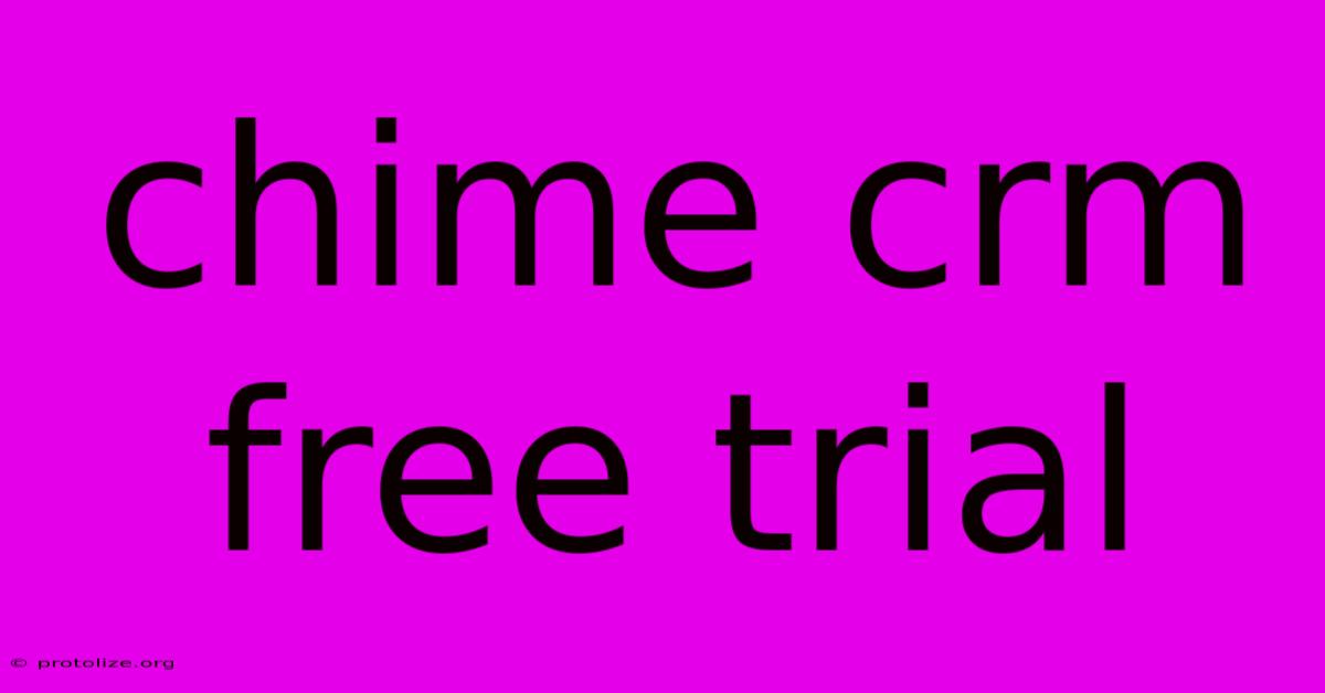 Chime Crm Free Trial